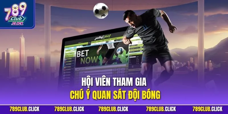 Hội viên tham gia chú ý quan sát đội bóng